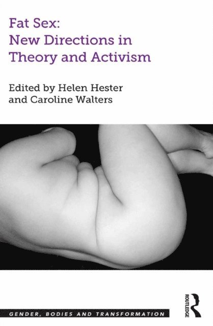 Caroline Walters, Helen Hester - Fat Sex: New Directions in Theory and Activism, E-bok