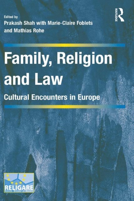 Marie-Claire Foblets, Prakash Shah - Family, Religion and Law, E-bok