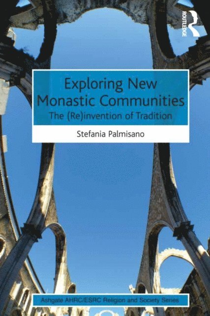 Stefania Palmisano - Exploring New Monastic Communities, E-bok