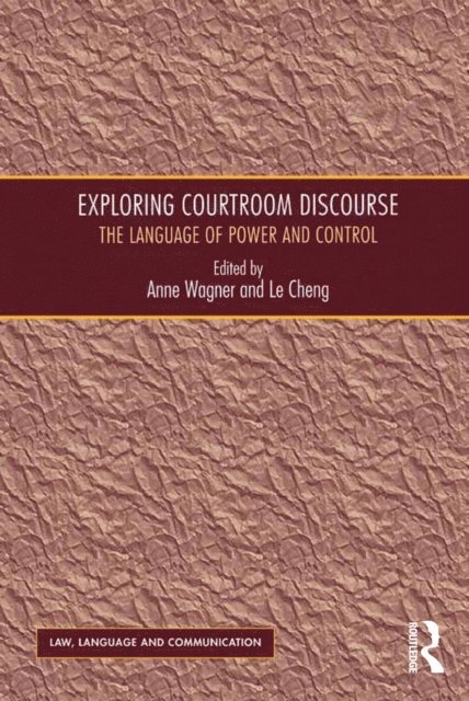 Le Cheng, Anne Wagner - Exploring Courtroom Discourse, E-bok