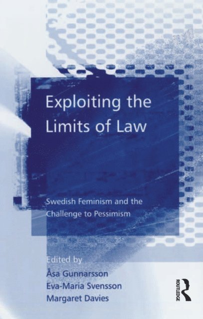 Eva-Maria Svensson, A...sa Gunnarsson - Exploiting the Limits of Law, E-bok