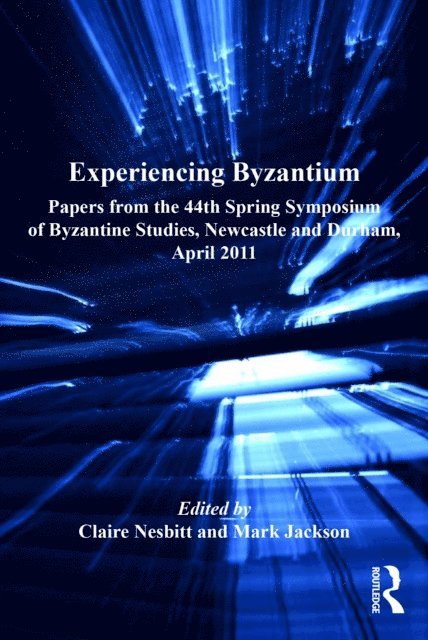Mark Jackson, Claire Nesbitt - Experiencing Byzantium, E-bok