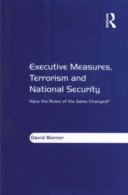 David Bonner - Executive Measures, Terrorism and National Security, E-bok