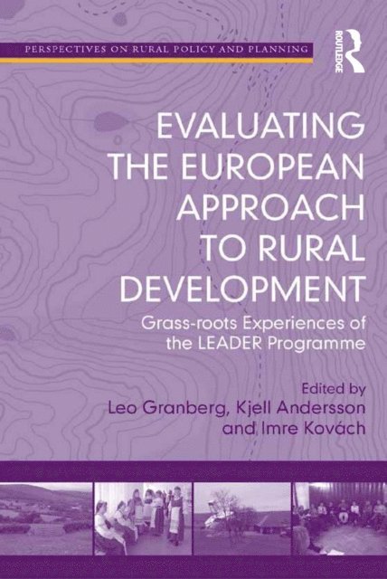 Kjell Andersson, Leo Granberg - Evaluating the European Approach to Rural Development, E-bok