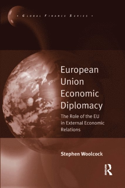 Stephen Woolcock - European Union Economic Diplomacy, E-bok