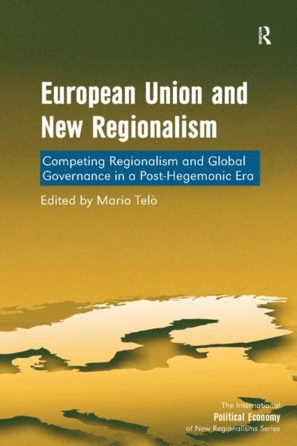 Mario Telo - European Union and New Regionalism, E-bok