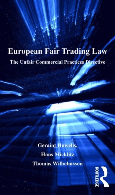 Thomas Wilhelmsson, Hans-W. Micklitz, Geraint Howells - European Fair Trading Law, E-bok