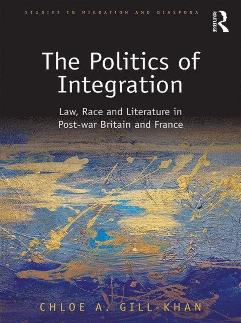 Chloe Gill-Khan - Politics of Integration, E-bok