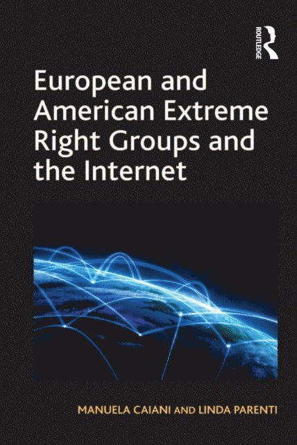 Linda Parenti, Manuela Caiani - European and American Extreme Right Groups and the Internet, E-bok
