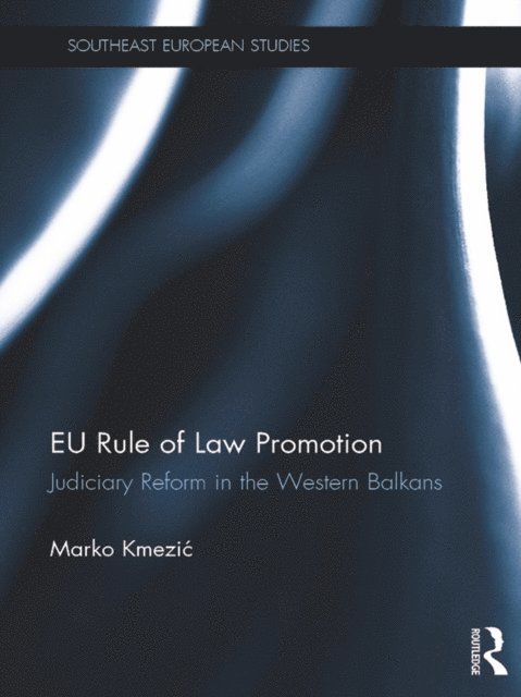 Marko Kmezic - EU Rule of Law Promotion, E-bok
