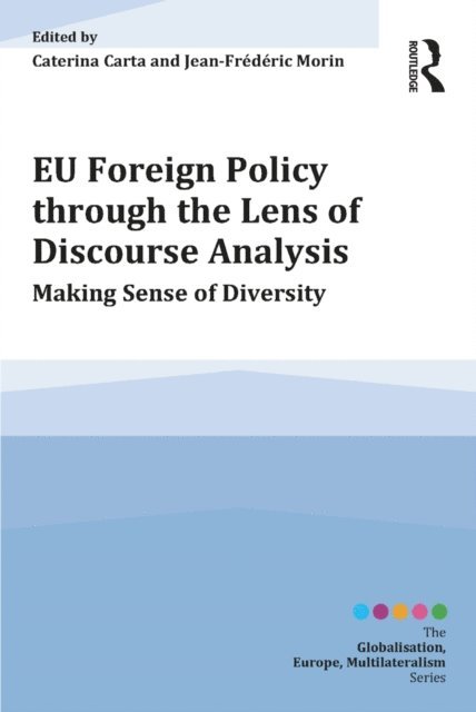 Jean-Frederic Morin, Caterina Carta - EU Foreign Policy through the Lens of Discourse Analysis, E-bok