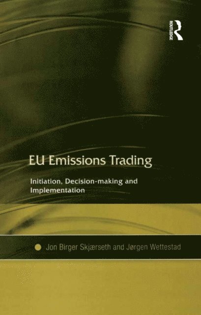 Jorgen Wettestad, Jon Birger Skjaerseth - EU Emissions Trading, E-bok