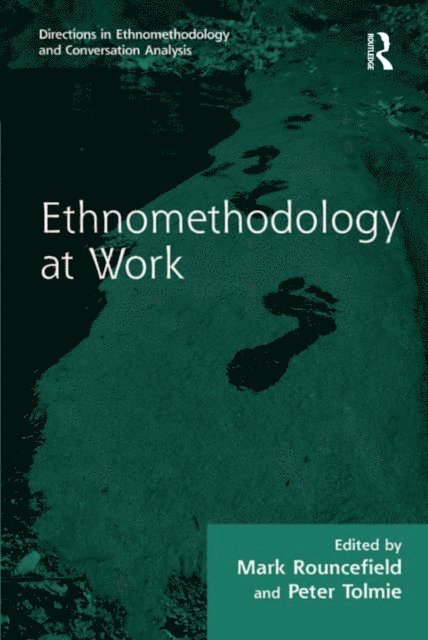 Peter Tolmie, Mark Rouncefield - Ethnomethodology at Work, E-bok