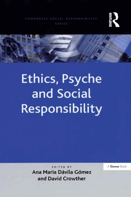 Ana Maria Davila Gomez, David Crowther - Ethics, Psyche and Social Responsibility, E-bok