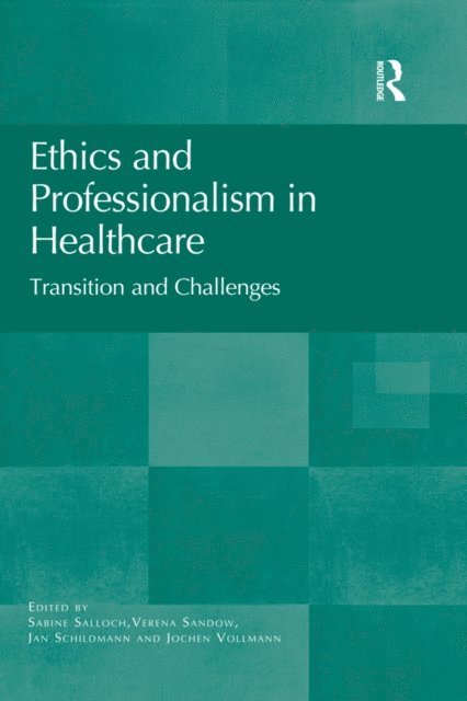 Jochen Vollmann, Jan Schildmann, Verena Sandow, Sabine Salloch - Ethics and Professionalism in Healthcare, E-bok