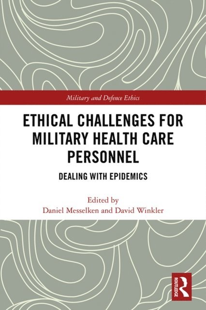 David Winkler, Daniel Messelken - Ethical Challenges for Military Health Care Personnel, E-bok