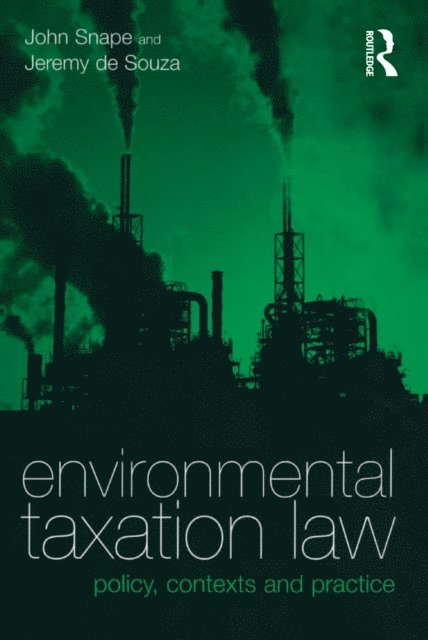 Jeremy de Souza, John Snape - Environmental Taxation Law, E-bok