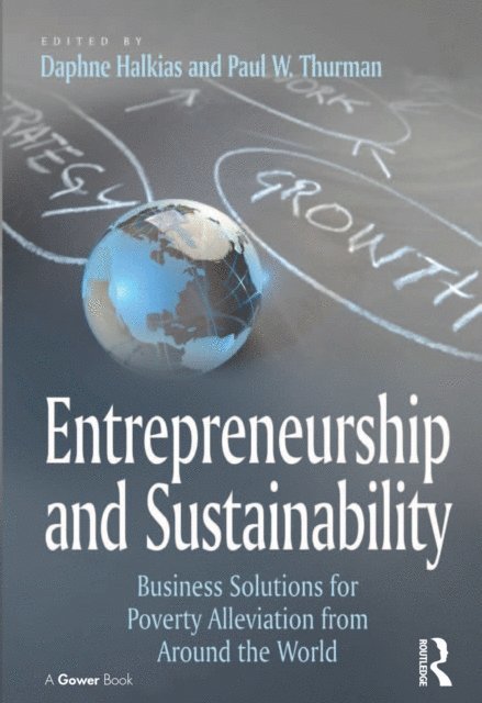 Paul W. Thurman, Daphne Halkias - Entrepreneurship and Sustainability, E-bok