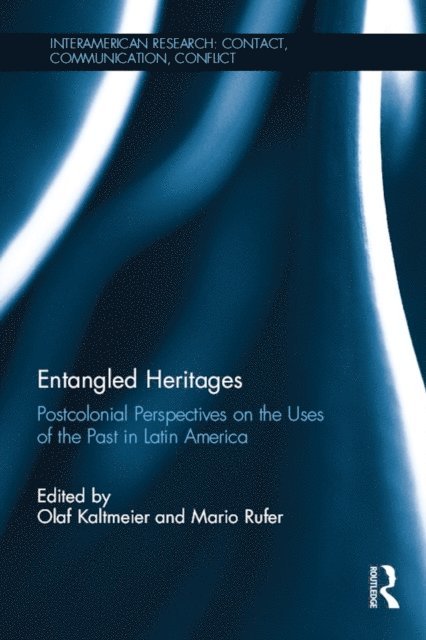 Mario Rufer, Olaf Kaltmeier - Entangled Heritages, E-bok