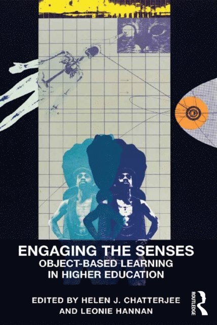 Leonie Hannan, Helen J. Chatterjee - Engaging the Senses: Object-Based Learning in Higher Education, E-bok