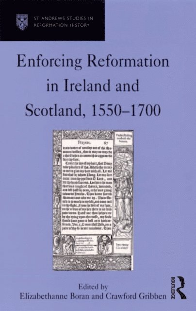 Crawford Gribben, Elizabethanne Boran - Enforcing Reformation in Ireland and Scotland, 1550a &quote;1700, E-bok