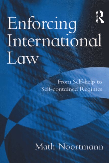Math Noortmann - Enforcing International Law, E-bok