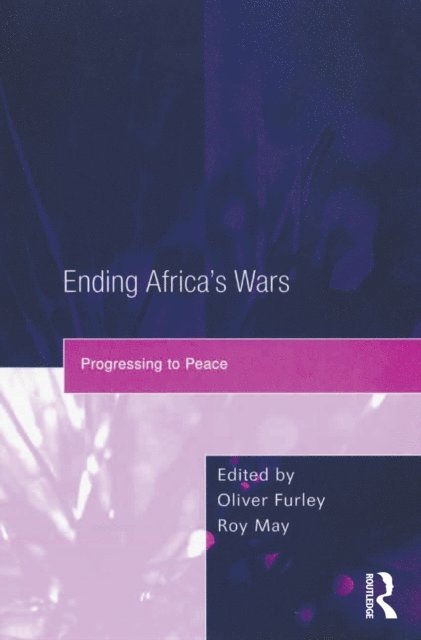 Roy May, Oliver Furley - Ending Africa's Wars, E-bok