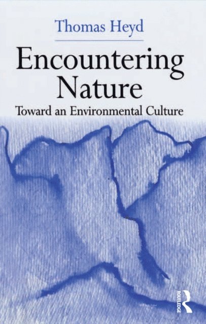 Thomas Heyd - Encountering Nature, E-bok
