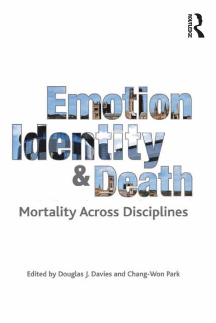 Chang-Won Park, Douglas J. Davies - Emotion, Identity and Death, E-bok