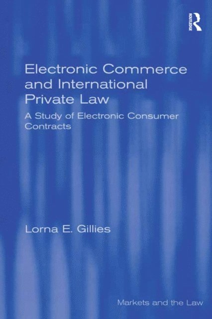 Lorna E. Gillies - Electronic Commerce and International Private Law, E-bok
