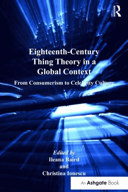 Christina Ionescu, Ileana Baird - Eighteenth-Century Thing Theory in a Global Context, E-bok