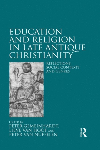 Peter Van Nuffelen, Lieve Van Hoof, Peter Gemeinhardt - Education and Religion in Late Antique Christianity, E-bok