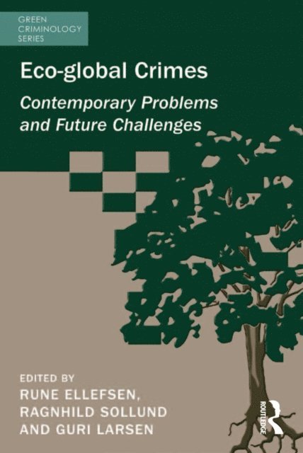 Ragnhild Sollund, Rune Ellefsen - Eco-global Crimes, E-bok
