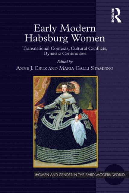 Maria Galli Stampino, Anne J. Cruz - Early Modern Habsburg Women, E-bok