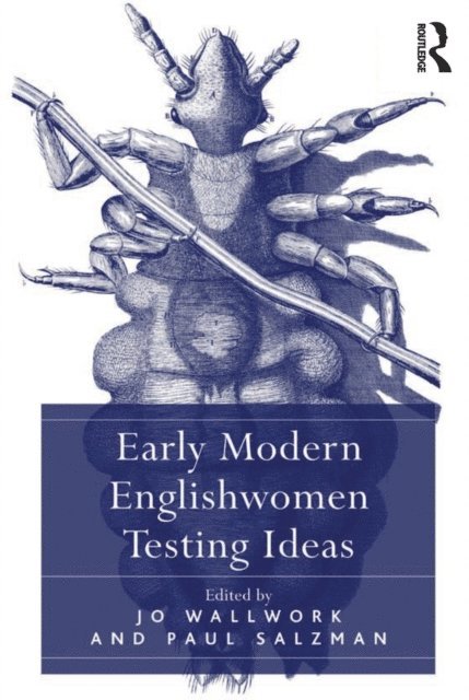 Paul Salzman, Jo Wallwork - Early Modern Englishwomen Testing Ideas, E-bok