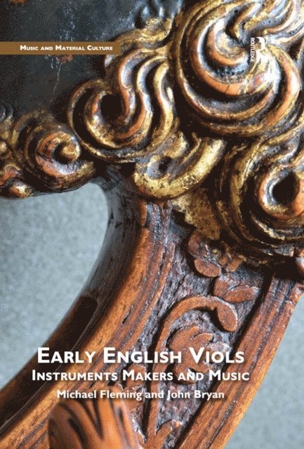 John Bryan, Michael Fleming - Early English Viols: Instruments, Makers and Music, E-bok