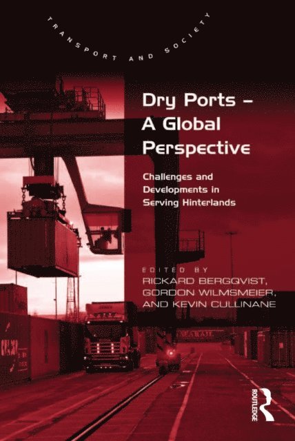 Rickard Bergqvist, Gordon Wilmsmeier - Dry Ports - A Global Perspective, E-bok