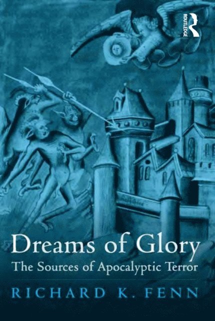 Richard K. Fenn - Dreams of Glory, E-bok