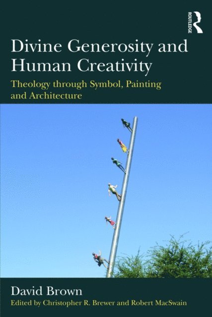 David Brown, Robert MacSwain, Christopher Brewer - Divine Generosity and Human Creativity, E-bok