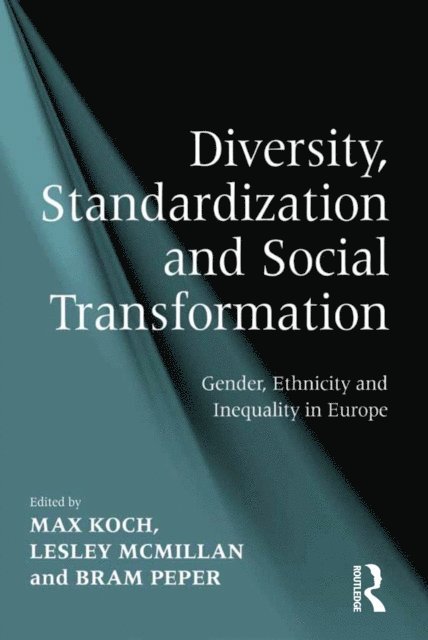 Lesley McMillan, Max Koch - Diversity, Standardization and Social Transformation, E-bok