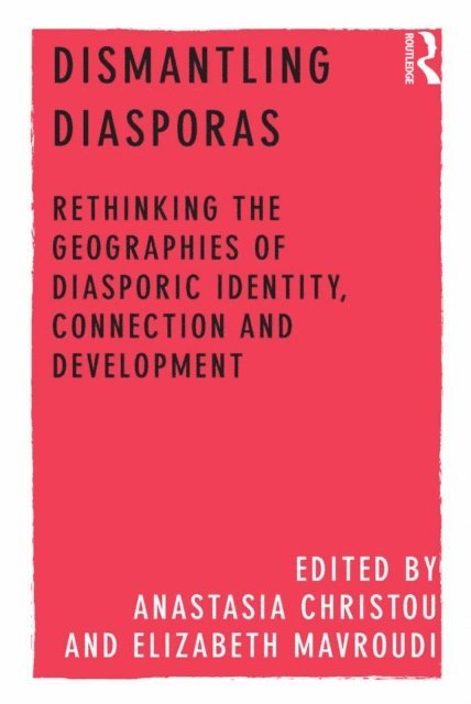 Elizabeth Mavroudi, Anastasia Christou - Dismantling Diasporas, E-bok