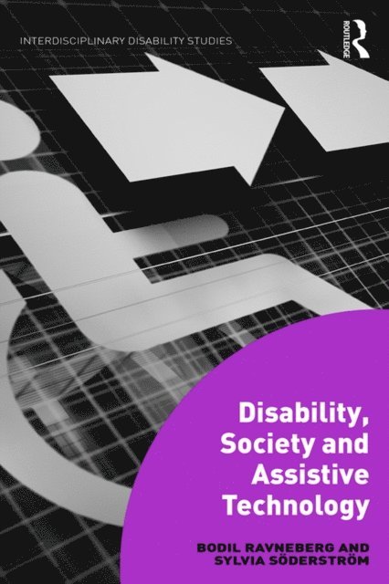 Sylvia Soderstrom, Bodil Ravneberg - Disability, Society and Assistive Technology, E-bok