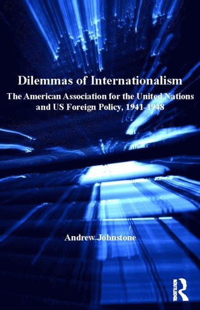 Andrew Johnstone - Dilemmas of Internationalism, E-bok