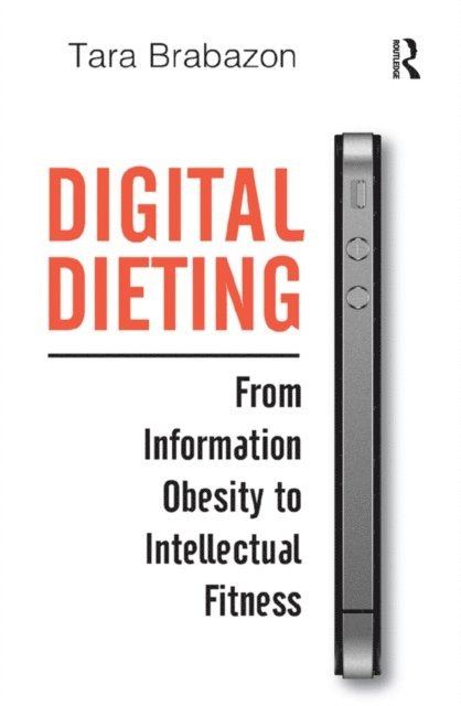 Tara Brabazon - Digital Dieting, E-bok