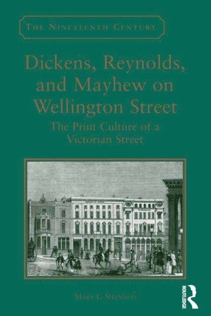 Mary L. Shannon - Dickens, Reynolds, and Mayhew on Wellington Street, E-bok
