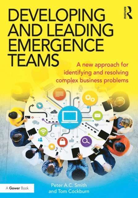 Tom Cockburn, Peter A.C. Smith - Developing and Leading Emergence Teams, E-bok