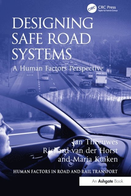 Richard van der Horst, Jan Theeuwes - Designing Safe Road Systems, E-bok