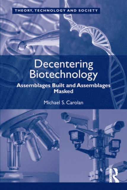 Michael S. Carolan - Decentering Biotechnology, E-bok