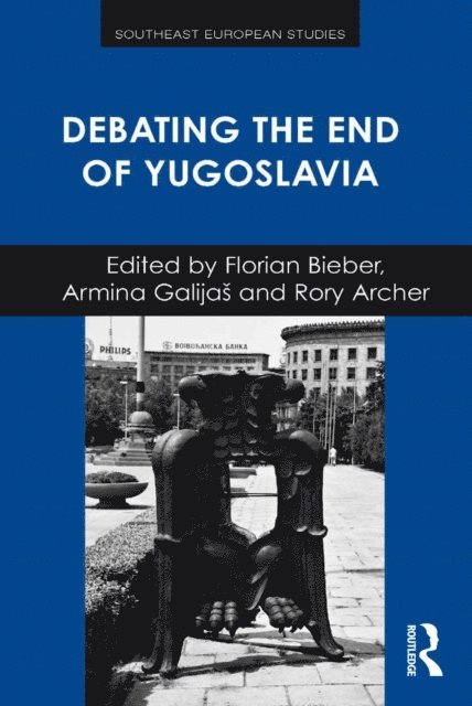 Armina Galijas, Florian Bieber - Debating the End of Yugoslavia, E-bok