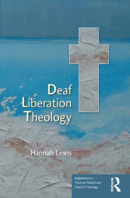 Hannah Lewis - Deaf Liberation Theology, E-bok
